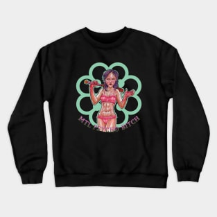 mtl psycho bitch Crewneck Sweatshirt